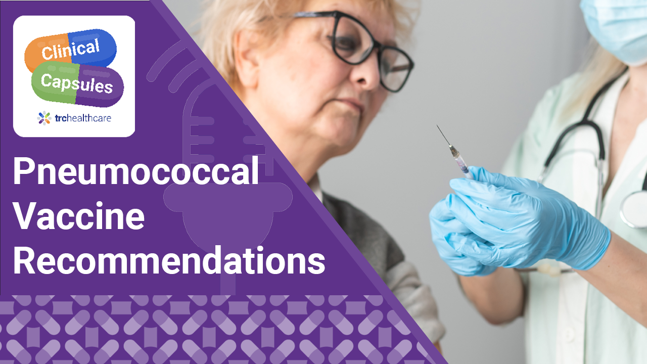 Clinical Capsules Pneumococcal Vaccine Recommendations