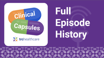 Clinical Capsules Podcast: Full Episode History