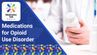 Medication Talk: Medications for Opioid Use Disorder