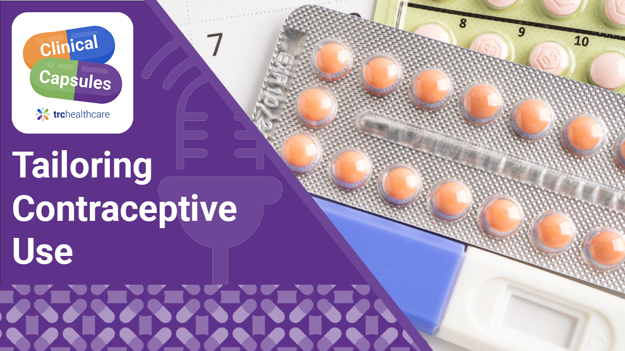 Clinical Capsules Tailoring Contraceptive Use