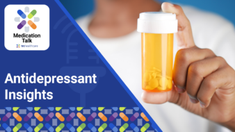 Medication Talk: Antidepressant Insights