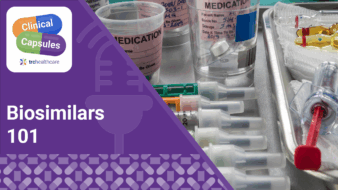 Clinical Capsules Biosimilars 101