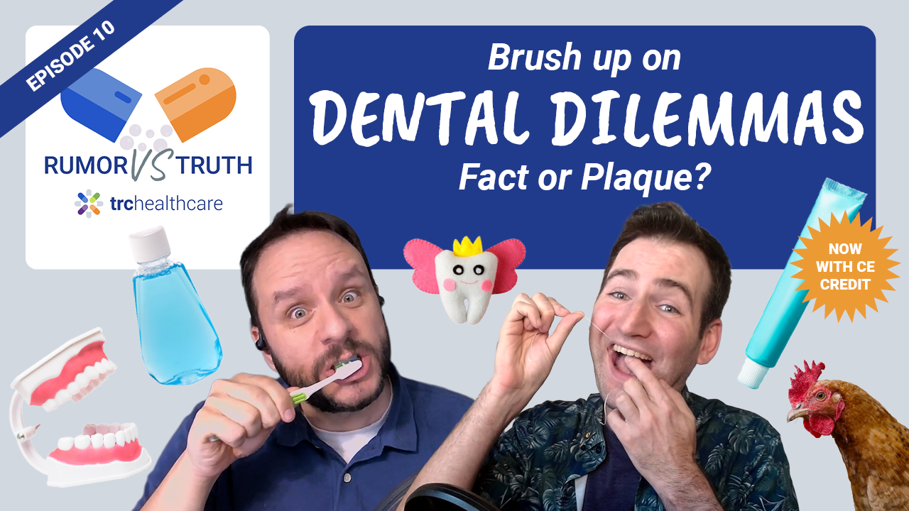 Rumor vs Truth: Dental Dilemmas