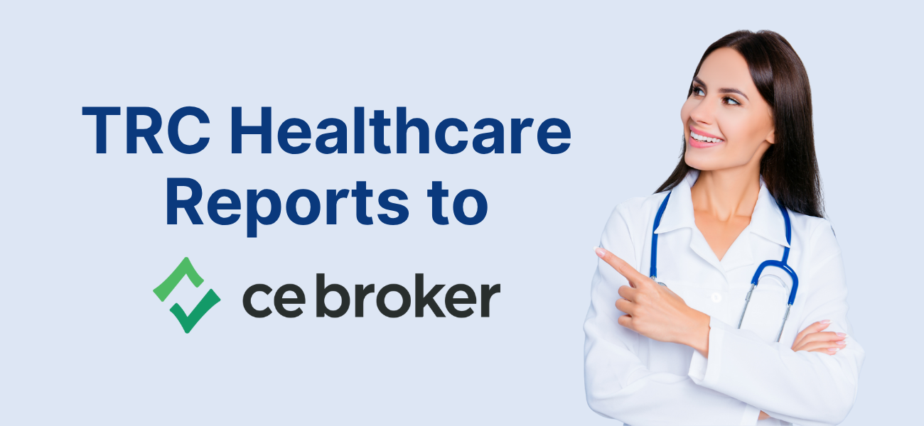 TRC Healthcare Reports to CE Broker