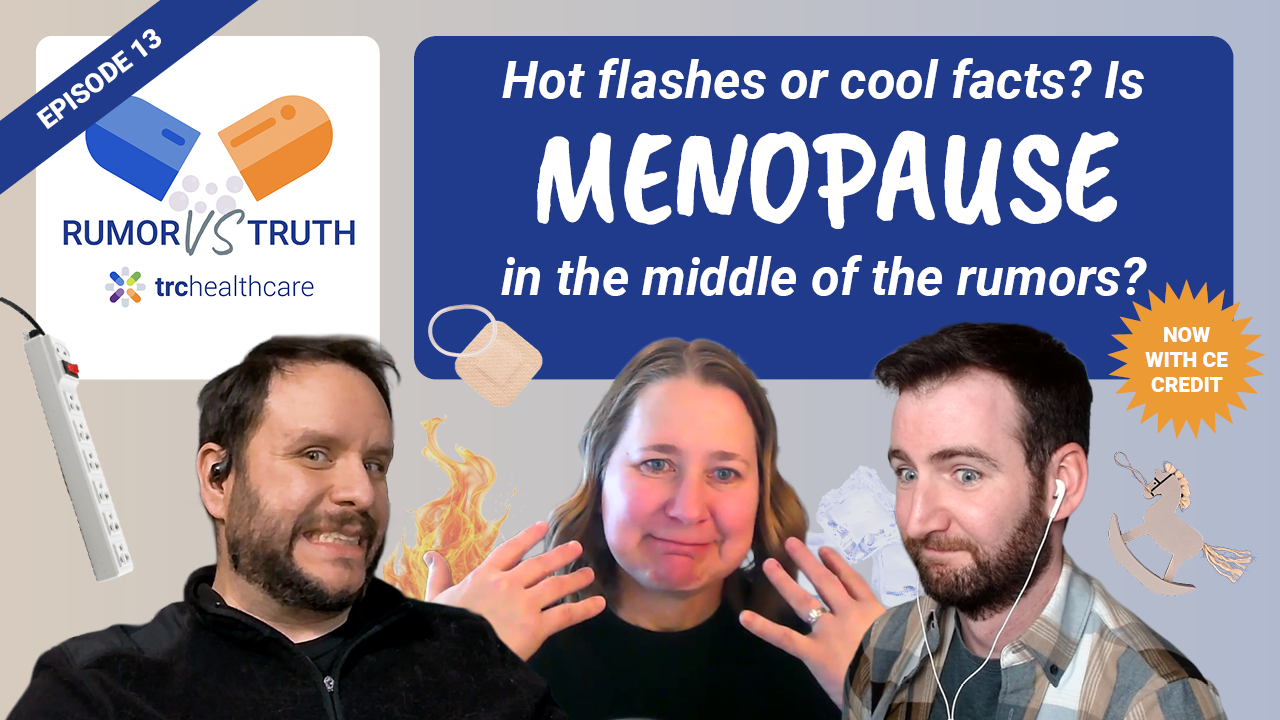 Rumor vs Truth: Hormone Replacement Therapy for Menopause