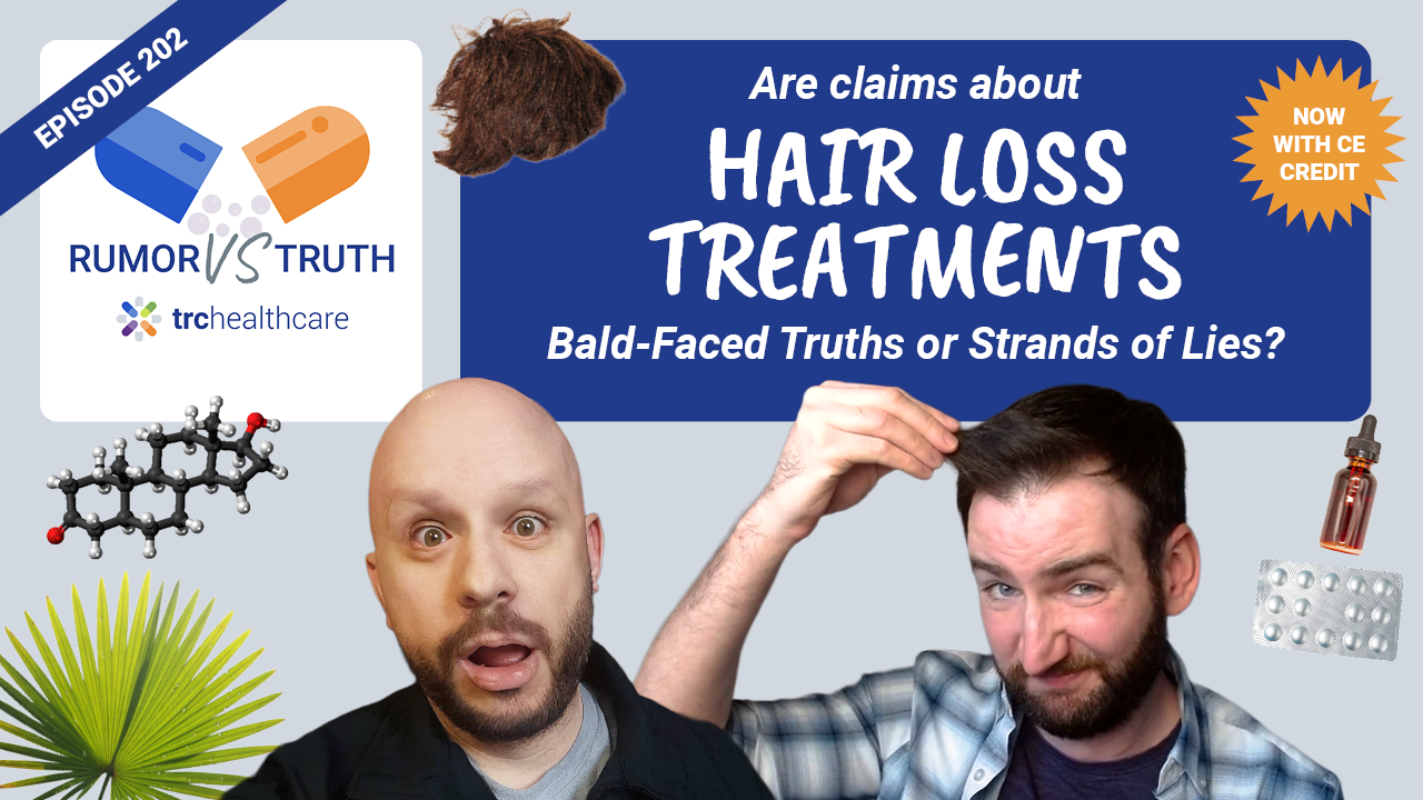 Rumor vs Truth: Hair Loss Treatments
