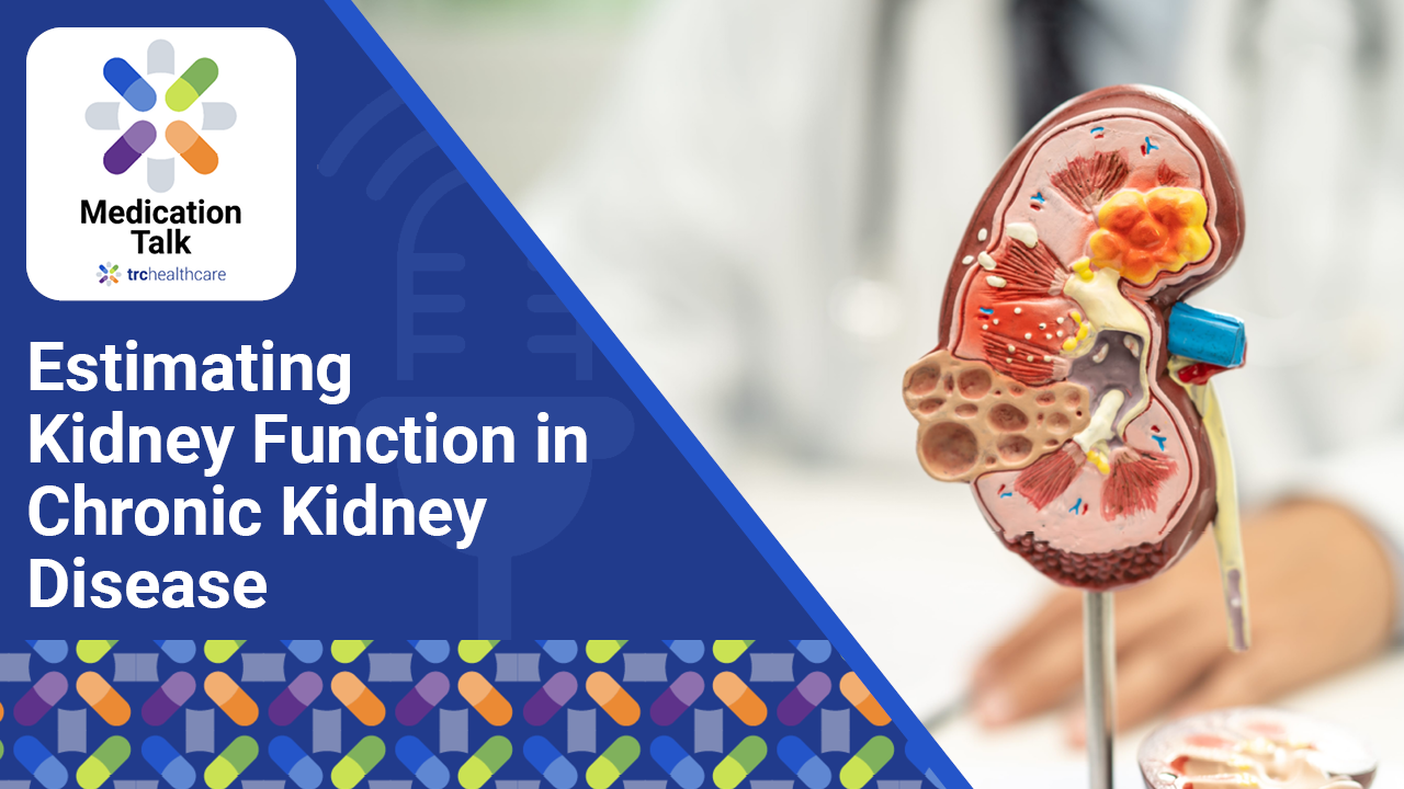 Medication Talk: Estimating Kidney Function in Chronic Kidney Disease