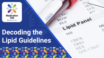 Medication Talk: Decoding the Lipid Guidelines