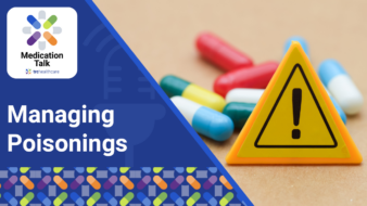 Medication Talk: Managing Poisonings